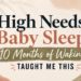 High needs baby sleep — 10 months of wakings taught me this
