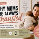 Why moms are always exhausted — postpartum cortisol and DHEA explained