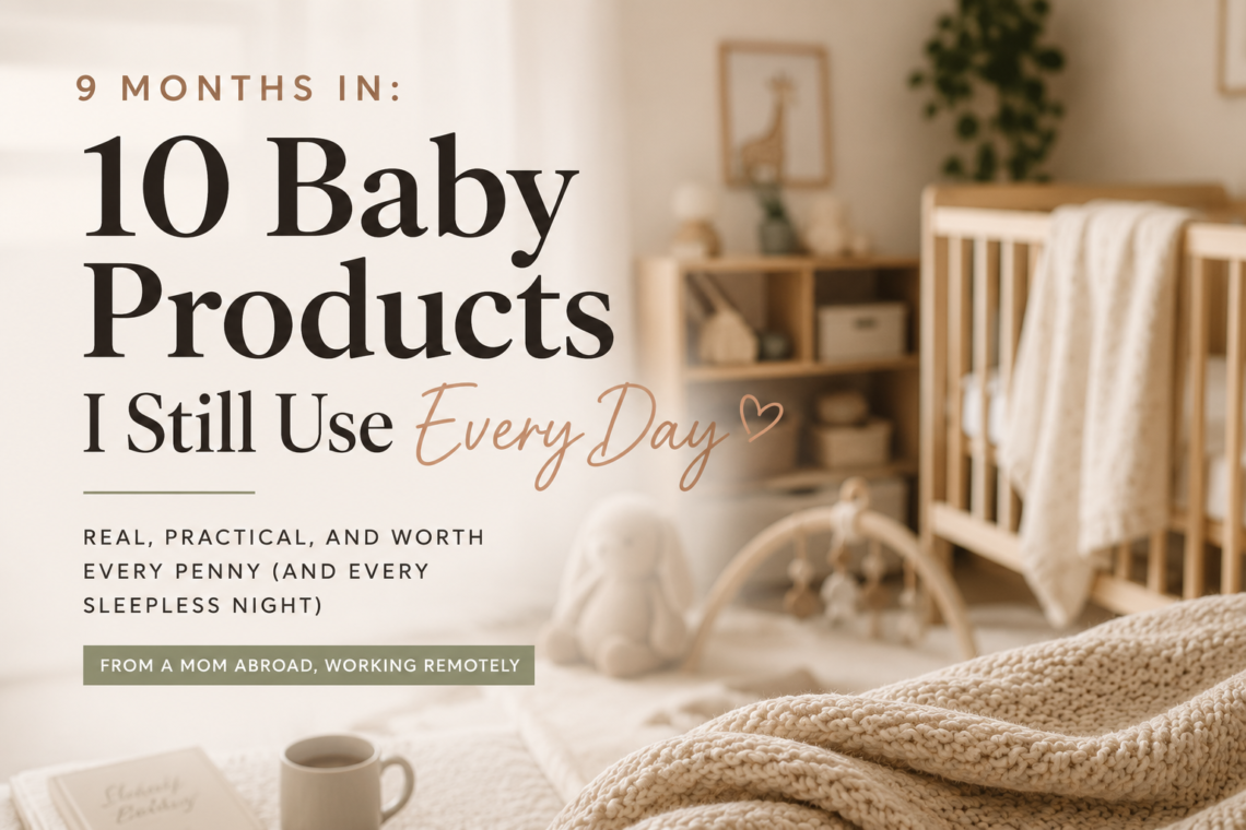 baby products I still use every day 9 months in