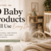 baby products I still use every day 9 months in